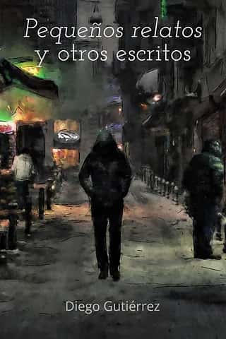 Portada de Pequeños relatos y otros escritos
