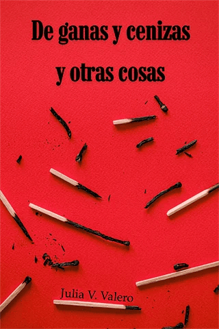 Portada de De ganas y cenizas y otras cosas