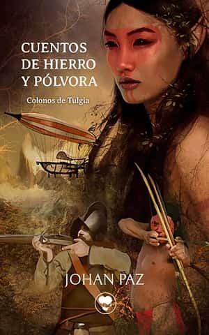 Portada de Cuentos de hierro y pólvora: Colonos de Tulgia