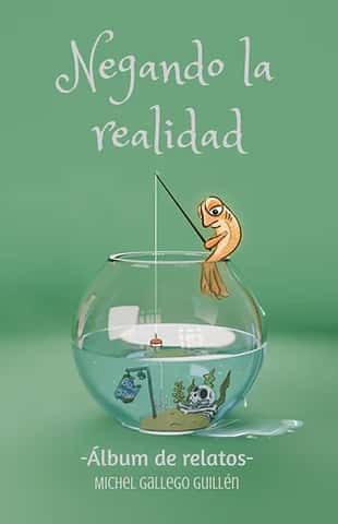 Portada de Negando la realidad -Álbum de relatos-